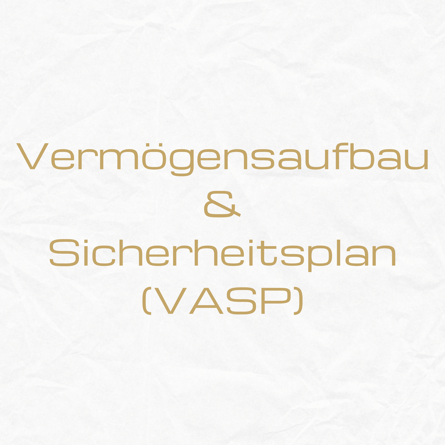 Vermögensaufbau & Sicherheitsplan (VASP)