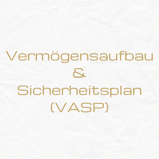 Vermögensaufbau & Sicherheitsplan (VASP)